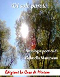 Di sole parole - Gabriella Mantovani - Libro La Casa di Miriam 2017 | Libraccio.it