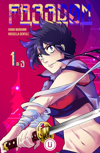 FR33D0M. Vol. 1 - Ivana Murianni, Rossella Gentile - Libro Upper Comics 2019, Upper Ground | Libraccio.it