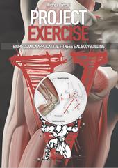 Project exercise. Vol. 2: Biomeccanica applicata al fitness e al bodybuilding.