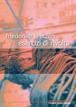 Esercizi di rivolta - Friederike Kretzen - Libro Tufani Editrice 2016 | Libraccio.it