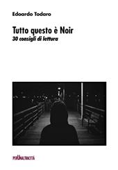 Tutto questo è noir. 30 consigli di lettura