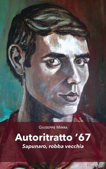 Autoritratto '67. Sapunaro, robba vecchia - Giuseppe Mirra - Libro Giammarino 2018 | Libraccio.it