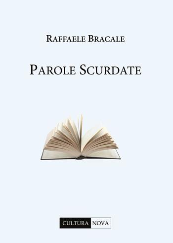 Parole scurdate - Raffaele Bracale - Libro Cultura Nova 2016 | Libraccio.it