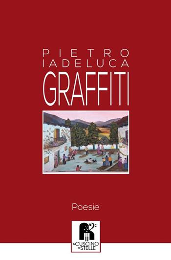 Graffiti - Pietro Iadeluca - Libro Il Cuscino di Stelle 2017 | Libraccio.it