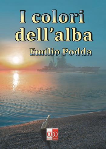 I colori dell'alba - Emilio Podda - Libro Aporema Edizioni 2017 | Libraccio.it