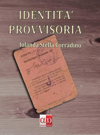 Identità provvisoria - Iolanda Stella Corradino - Libro Aporema Edizioni 2017 | Libraccio.it