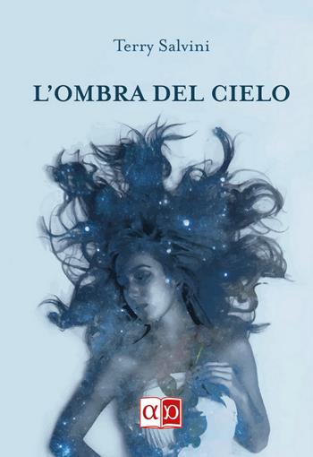 L' ombra del cielo - Terry Salvini - Libro Aporema Edizioni 2016 | Libraccio.it