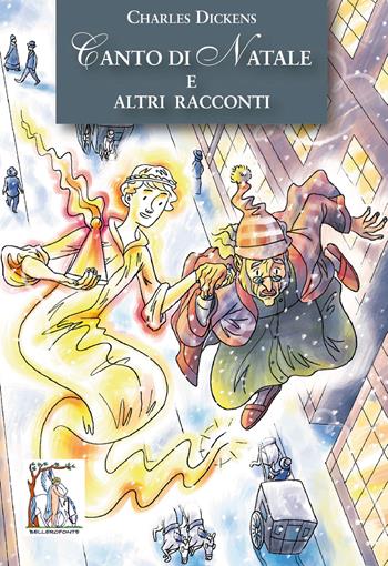 Canto di Natale e altri racconti - Charles Dickens - Libro Bellerofonte 2019 | Libraccio.it