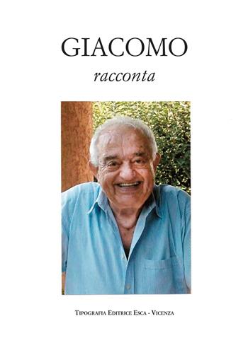 Giacomo racconta - Giacomo Ruffini - Libro Tipografia Editrice Esca 2018 | Libraccio.it