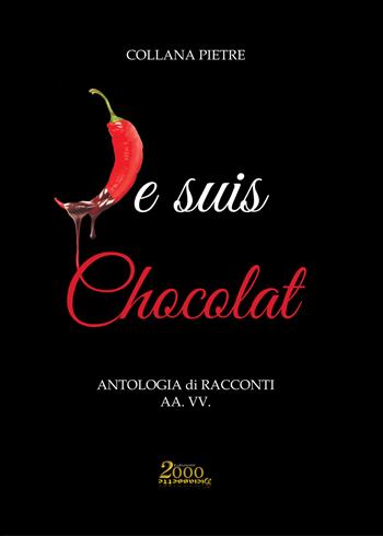Je suis chocolat. Antologia di racconti  - Libro Edizioni 2000diciassette 2017, Pietre | Libraccio.it