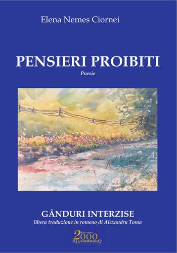 Pensieri proibiti. Ediz. italiana e rumena - Elena Nemes Ciornei - Libro Edizioni 2000diciassette 2017, Poesie | Libraccio.it
