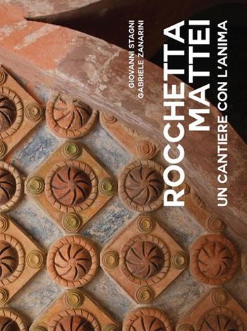 Rocchetta Mattei. Un cantiere con l'anima - G. Stagni, G. Zanarini - Libro Gruppo di Studi Alta Valle del Reno 2018 | Libraccio.it