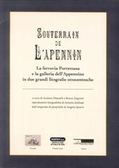 Souterain de l'Apennin. La ferrovia Porrettana e la galleria dell'Appennino in due grandi litografie ottocentesche. Ediz. illustrata