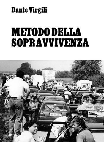 Metodo della sopravvivenza - Dante Virgili - Libro ITALIA Storica Edizioni 1996, Off Topic | Libraccio.it