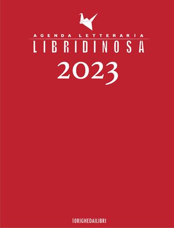 Libridinosa. Agenda letteraria 2023 - 10 Righe dai libri - Libro 10 Righe 2022 | Libraccio.it