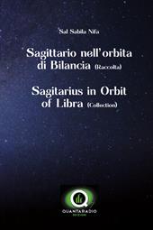 Sagittario nell'orbita di bilancia. Ediz. italiana e inglese