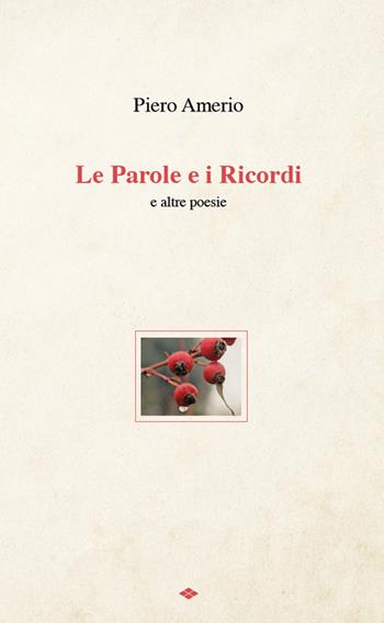 Le parole e i ricordi e altre poesie - Piero Amerio - Libro Yoshin Ryu 2023 | Libraccio.it
