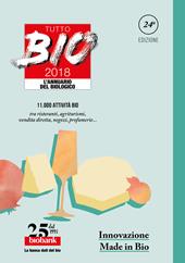 Tutto bio 2018. Annuario del biologico