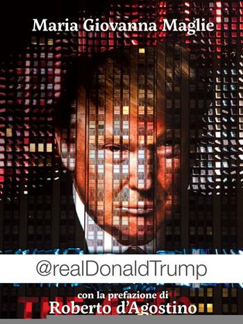 @realDonaldTrump - Maria Giovanna Maglie - Libro Male 2017 | Libraccio.it
