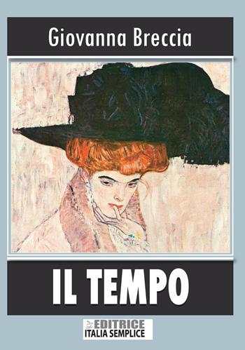 Il tempo - Giovanna Breccia - Libro Editrice Italia Semplice 2020, Narrativa | Libraccio.it
