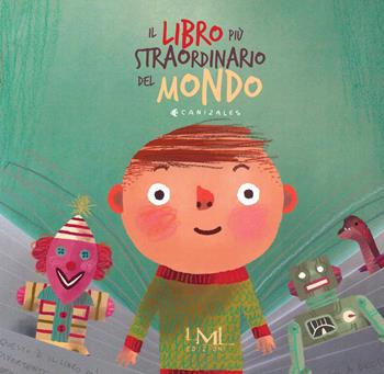Il libro più straordinario del mondo. Ediz. a colori - Canizales - Libro Les Mots Libres Edizioni 2018, Alboom! | Libraccio.it