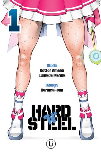 Hard 'N' steel. Vol. 1 - Dottor Ameba, Lumaca Marina - Libro Upper Comics 2017 | Libraccio.it