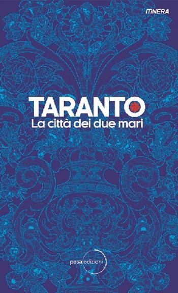 Taranto. La città dei due mari  - Libro Posa Edizioni 2019 | Libraccio.it