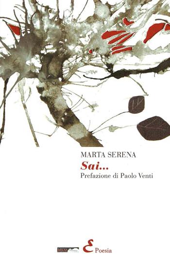 Sai... - Serena Marta - Libro Medianaonis 2018 | Libraccio.it