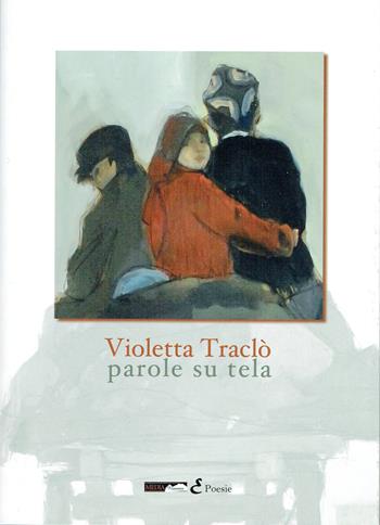 Parole su tela - Violetta Traclò - Libro Medianaonis 2018 | Libraccio.it