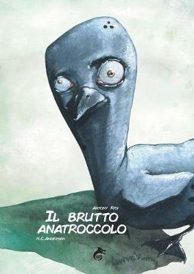 Il brutto anatroccolo - Hans Christian Andersen - Libro Ali Ribelli Edizioni 2017, Bianco | Libraccio.it