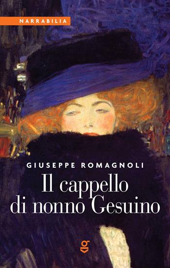 Il cappello di nonno Gesuino - Giuseppe Romagnoli - Libro Ghilardi 2017 | Libraccio.it