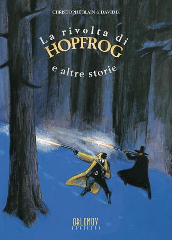 La rivolta di Hopfrog e altre storie - David B. - Libro Oblomov Edizioni 2017 | Libraccio.it