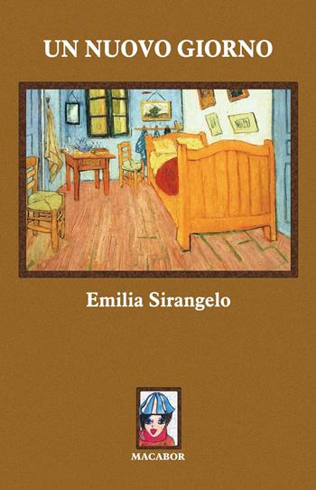 Un nuovo giorno - Emilia Sirangelo - Libro Macabor 2017, Quaderni di Macabor | Libraccio.it