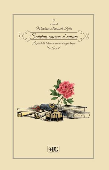 Scrivimi ancora d'amore. Le più belle lettere d'amore di ogni tempo  - Libro Pasquale Gnasso Editore 2017 | Libraccio.it