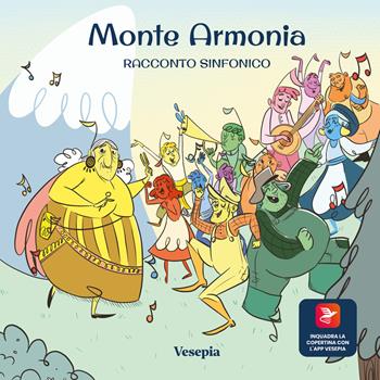 Monte armonia. Ediz. illustrata - Cezzi de Castro Moro I.i.s.s., Lorenzo Palumbo, Giacomo Sances - Libro Vesepia 2019 | Libraccio.it