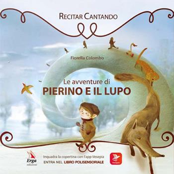 Le avventure di Pierino e il Lupo. Ediz. illustrata. Con app - Fiorella Colombo - Libro Vesepia 2019 | Libraccio.it