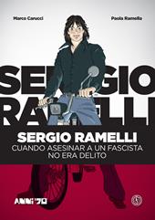 Sergio Ramelli. Cuando asesinar a un fascista no era delito