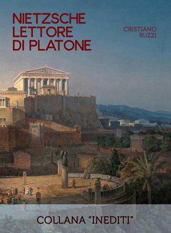 Nietzsche lettore di Platone - Cristiano Ruzzi - Libro Casa Editrice Le Frecce 2018, Inediti | Libraccio.it