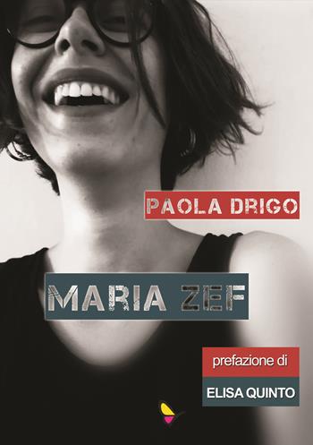 Maria Zef. Ediz. integrale - Paola Drigo - Libro GAEditori 2018 | Libraccio.it