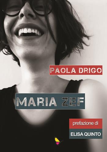 Maria Zef. Ediz. integrale - Paola Drigo - Libro GAEditori 2018 | Libraccio.it