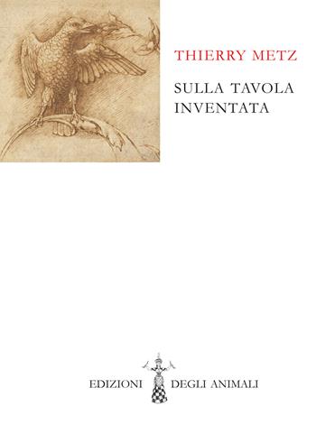 Sulla tavola inventata. Ediz. francese e italiana - Thierry Metz - Libro Edizioni degli Animali 2018, Farfalle | Libraccio.it