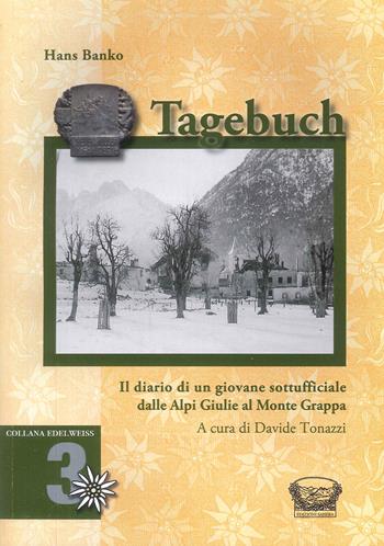 Tagebuch. Il diario di un giovane sottufficiale dalle Alpi Giulie al Monte Grappa - Hans Banko - Libro Saisera 2022 | Libraccio.it