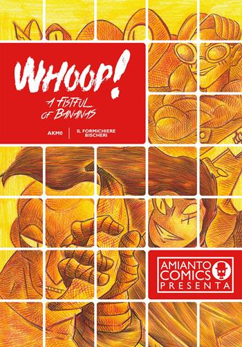 Whoop! A Fistful of Bananas - Akm0 - Libro Amianto Comics 2017 | Libraccio.it