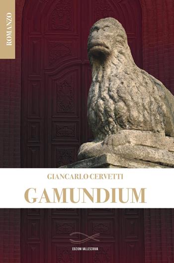 Gamundium - Giancarlo Cervetti - Libro Edizioni Vallescrivia 2018, Convergenze | Libraccio.it