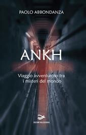 Ankh. Viaggio avventuroso tra i misteri del mondo