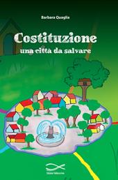 Costituzione: una città da salvare. Ediz. per la scuola