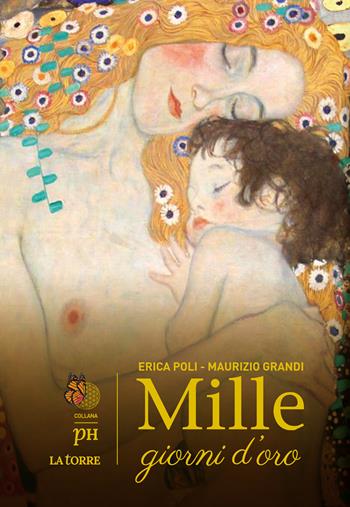 Mille giorni d'oro - Erica Poli, Maurizio Grandi - Libro La Torre 2020, Etnopharma | Libraccio.it