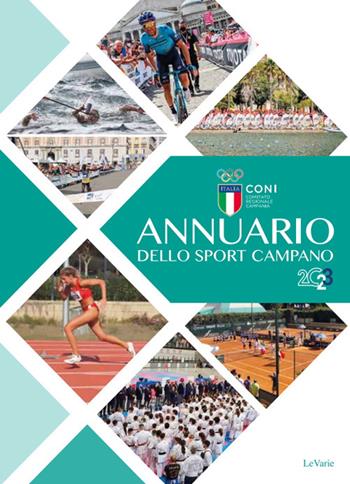 Annuario dello sport campano 2023 - Marco Caiazzo, Carlo Zazzera, Marco Lobasso - Libro LeVarie 2022 | Libraccio.it