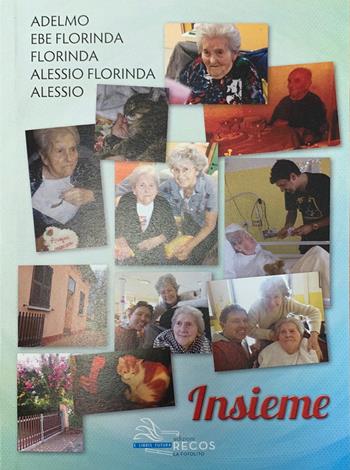 Insieme - Florinda Donelli - Libro La Fotolito 2019 | Libraccio.it