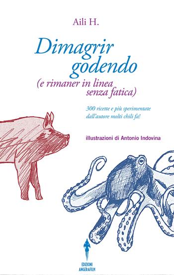 Dimagrir godendo: e rimaner in linea senza fatica - Aili H. - Libro Angera Films 2017 | Libraccio.it